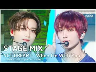 [STAGE MIX🪄] NCT_ _ DREAM_ _ (NCT Dream) – 當我和你在一起|展示！音樂中心

#NCT_ _ DREAM #STAG