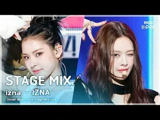 [舞台混音🪄] izna_ _ (izna_ ) – izna |展示！音樂中心

#izna_ _ #STAGEMIX #MBCKPOP

 MBCkpop