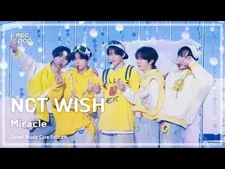 [#Music Full Cam 8K] NCT_ _ WISH_ _ (NCT_ _ WISH_ ) – 奇蹟FullCam |展示！音樂核心| MBC250