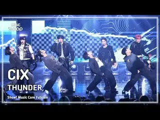 [#MusicChoiceFullCam] CIX_ _ (CIX_ ) – THUNDER FullCam |展示！音樂核心| MBC250208

 #CI