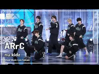 [#MusicChoiceFullCam] ARrC_ _ (Ark) – nu kidz FullCam |展示！音樂核心| MBC250222

 #ARr