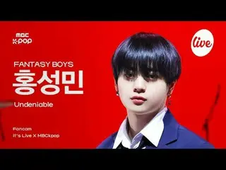 [#EatLikeCam] FANTASY BOYS_ _ HONG SUNGMIN (Fantasy Boys 洪聖敏) - 不可否認| it's LIVE 