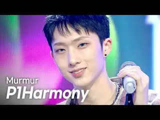 [최초공개] P1Harmony_ _ (P1Harmony_ ) - Murmur l Show CHAMpion l EP.555 l 250521

 P