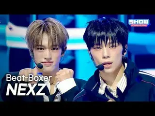 NEXZ_ _ - Beat-Boxer l Show CHAmpion l EP.577 l 251112

 NEXZ_ _ - Beat-Boxer

 